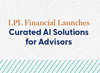 LPL Financial Launches Curated AI Solutions for Advisors image text