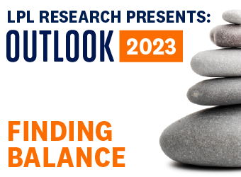LPL Research Outlook 2023: Finding Balance image