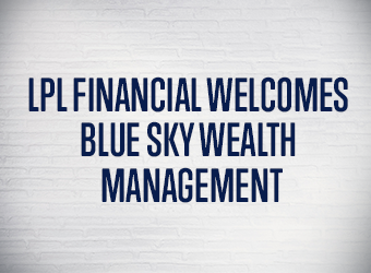 Blue Sky Wealth Management Team Join LPL Financial