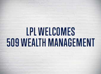 509 Wealth Management Team Joins LPL Financial