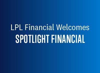 LPL Financial Welcomes Spotlight Financial text in image on blue background