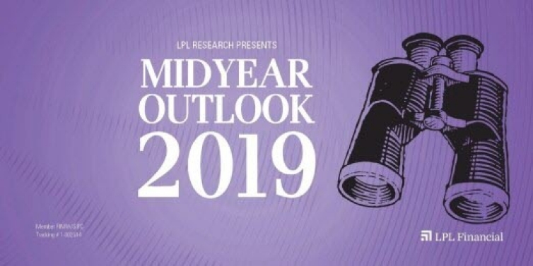 LPL Research Midyear Outlook 2019: Fundamental